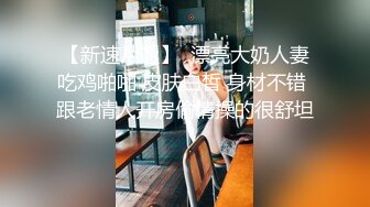 私房大神番薯哥东南亚寻欢无套内射皮肤白皙02年173长腿细腰巨乳妹子三机位拍摄