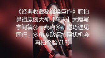 牛仔裤妹子洗完澡开操上位骑乘侧入抽插 妹子被操的呻吟连连 舒不舒服刚刚好