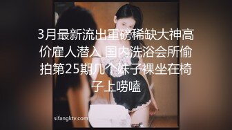 自录无水印【杨贵妃秘史】P4 风骚熟妇超大号稀奇道具自慰喷水打炮吃鸡5月22-27【17V】 (10)