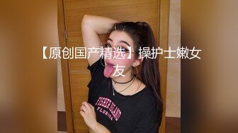 【新片速遞 】  坦克熟女妈妈 啊使劲小宝贝 操一下屁眼 不要拍脸 等会儿删掉 阿姨被眼镜小伙插了逼再操菊花 