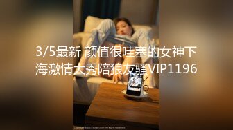 2022.02.20【良家故事】这个算是采花生涯中漂亮的了，还有些害羞，很少约炮抠逼狂插