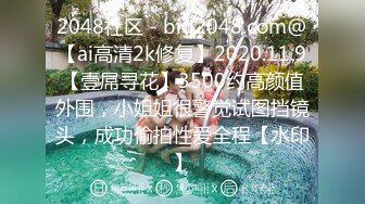 STP25424 外围女神场，甜美小姐姐被摔在床上，暴力抽查蹂躏，精彩劲爆